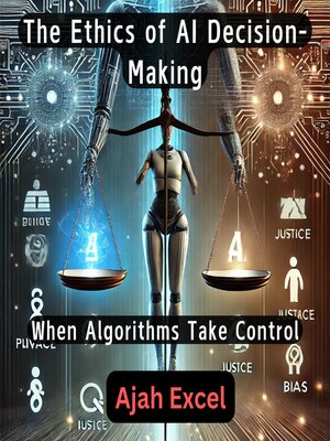 cover image of The Ethics of AI Decision-Making